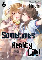 Sometimes Even Reality Is a Lie! Volume 6
