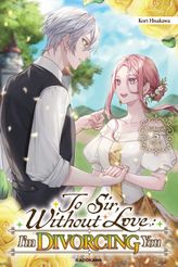 To Sir, Without Love: I'm Divorcing You　Vol.5 Part 3