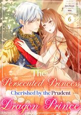 The Persecuted Princess Cherished by the Prudent Dragon Prince, Chapter6