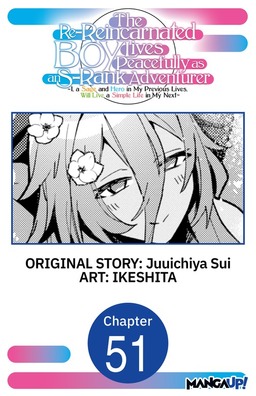 The Re-Reincarnated Boy Lives Peacefully as an S-Rank Adventurer ～ I, a Sage and Hero in My Previous Lives, Will Live a Simple Life in My Next ～ #051