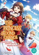 The Princess' Second Chance ~Escaping Doom, Finding Love, Winning The Throne~, Chapter15
