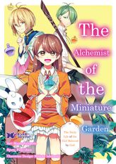 The Alchemist of the Miniature Garden: The Daily Life of the Girl Beloved by God, Chapter2
