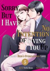 Sorry, But I Have No Intention of Giving You Up: A Ruthless Heir's Overflowing Love, Chapter5