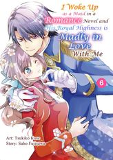 I Woke Up as a Maid in a Romance Novel and His Royal Highness is Madly in Love With Me, Chapter6