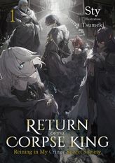 Return of the Corpse King: Reining in My Cringe Secret Society Volume 1