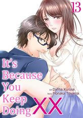 It's Because You Keep Doing xx, Chapter13