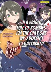 In a World Full of Zombies I'm the Only One Who Doesn't Get Attacked-Full Color, Chapter16
