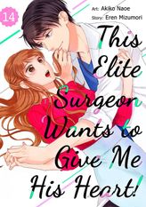 This Elite Surgeon Wants to Give Me His Heart!, Chapter14
