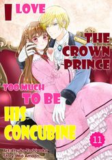 I Love the Crown Prince Too Much To Be His Concubine, Chapter11