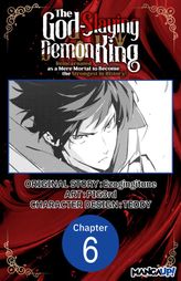 The God-Slaying Demon King: Reincarnated as a Mere Mortal to Become the Strongest in History! #006