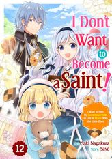 I Don't Want to Become a Saint! I Want to Hide My Exceptional Skills to Live in Peace With the Little Ones, Chapter12