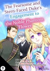 The Fearsome and Stern-faced Duke's Engagement to the Noble Phantom Flower, Chapter9