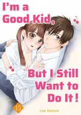 I'm a Good Kid But I Still Want to Do It!, Chapter15