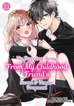 No Running Away From My Childhood Friend's Sweet & Tender Proposal, Chapter11
