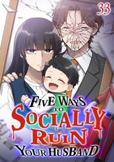 Five Ways to Socially Ruin Your Husband Ch.33