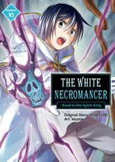 The White Necromancer: Road to the Spirit King, Chapter 10