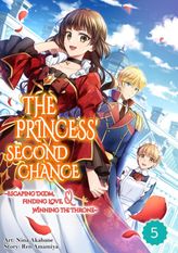 The Princess' Second Chance ~Escaping Doom, Finding Love, Winning The Throne~, Chapter5