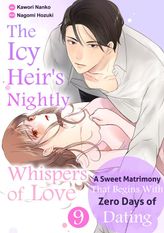 The Icy Heir's Nightly Whispers of Love: A Sweet Matrimony That Begins With Zero Days of Dating, Chapter9