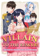 Villain To The Rescue! -Reborn To Change Her Fiance's Fate!- (23)