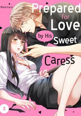 Prepared for Love by His Sweet Caress, Chapter2